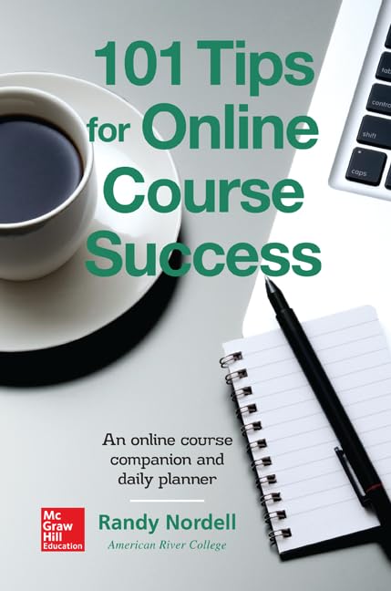 101 Tips For Online Course Success: An Online Course Companion And Daily Planner