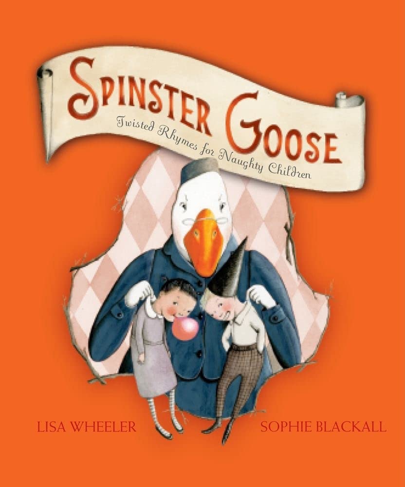 Spinster Goose: Twisted Rhymes for Naughty Children,Used