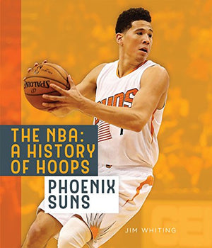 The Nba: A History Of Hoops: Phoenix Suns