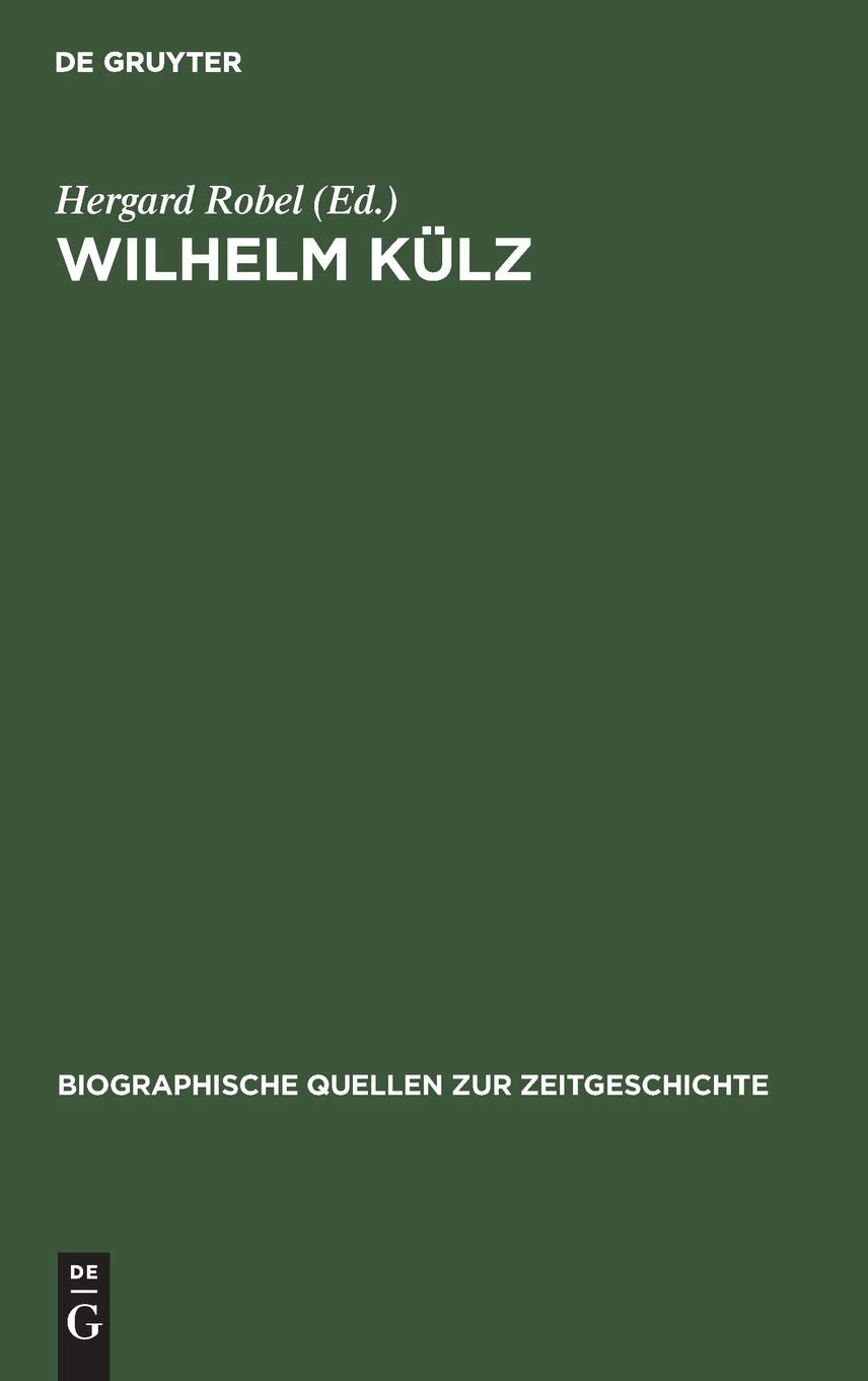 Wilhelm Klz: Ein Liberaler Zwischen Ost Und West. Aufzeichnunge 19471948 (Biographische Quellen Zur Zeitgeschichte, 7) (German ,Used
