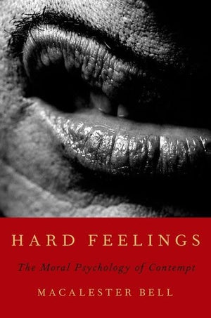 Hard Feelings: The Moral Psychology of Contempt,Used
