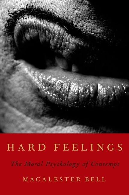 Hard Feelings: The Moral Psychology of Contempt,Used