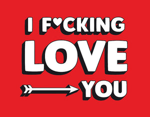 I F*Cking Love You