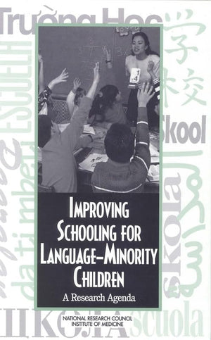 Improving Schooling for LanguageMinority Children: A Research Agenda,Used