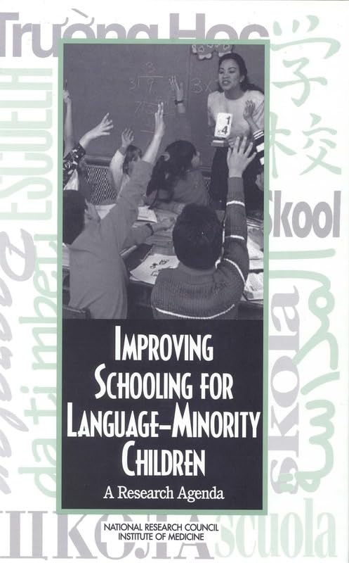 Improving Schooling for LanguageMinority Children: A Research Agenda,Used
