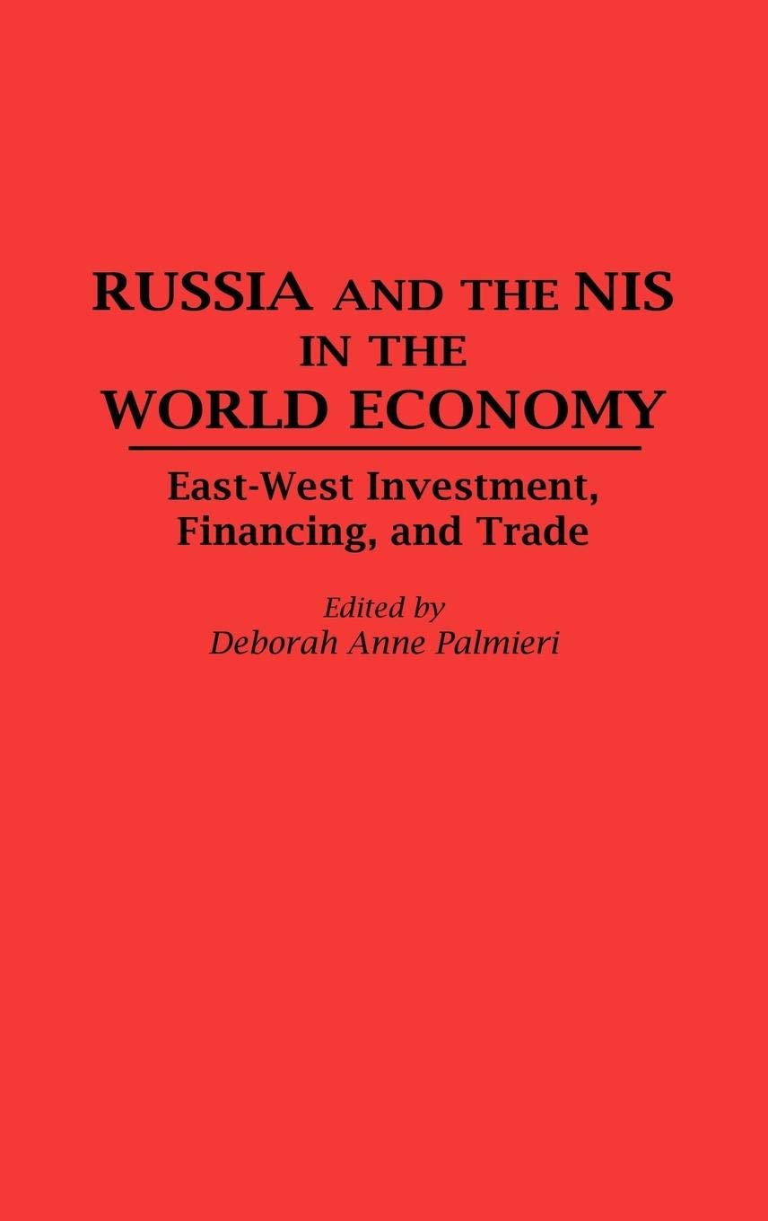 Russia And The Nis In The World Economy: Eastwest Investment, Financing And Trade