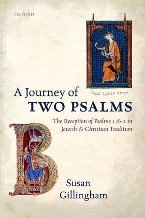A Journey of Two Psalms: The Reception of Psalms 1 and 2 in Jewish and Christian Tradition,Used