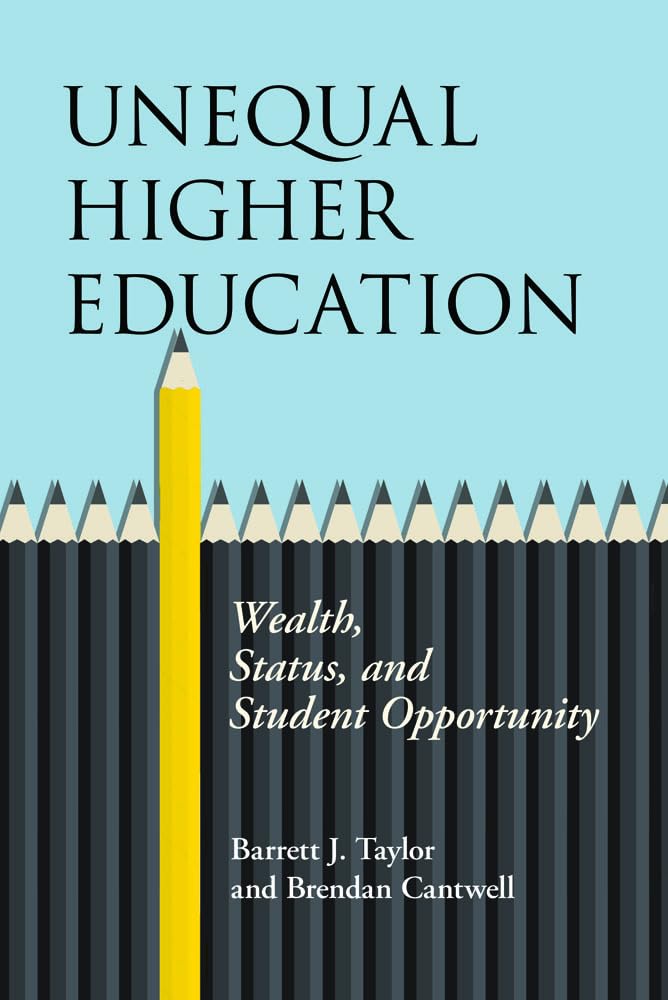 Unequal Higher Education: Wealth, Status, And Student Opportunity (The American Campus),Used