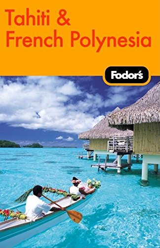 Fodor's Tahiti & French Polynesia, 1st Edition (Travel Guide),Used