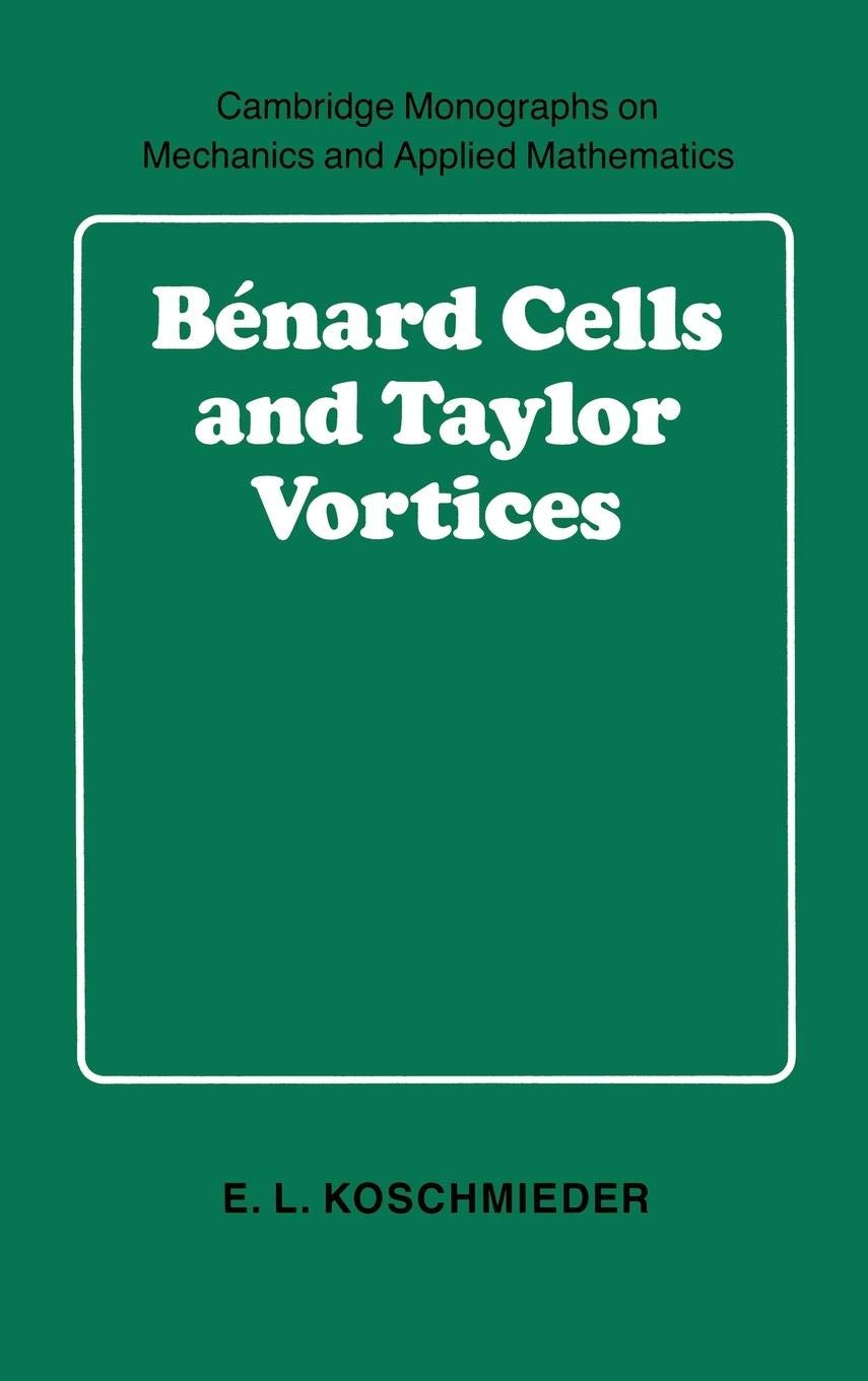 Bnard Cells and Taylor Vortices (Cambridge Monographs on Mechanics),New