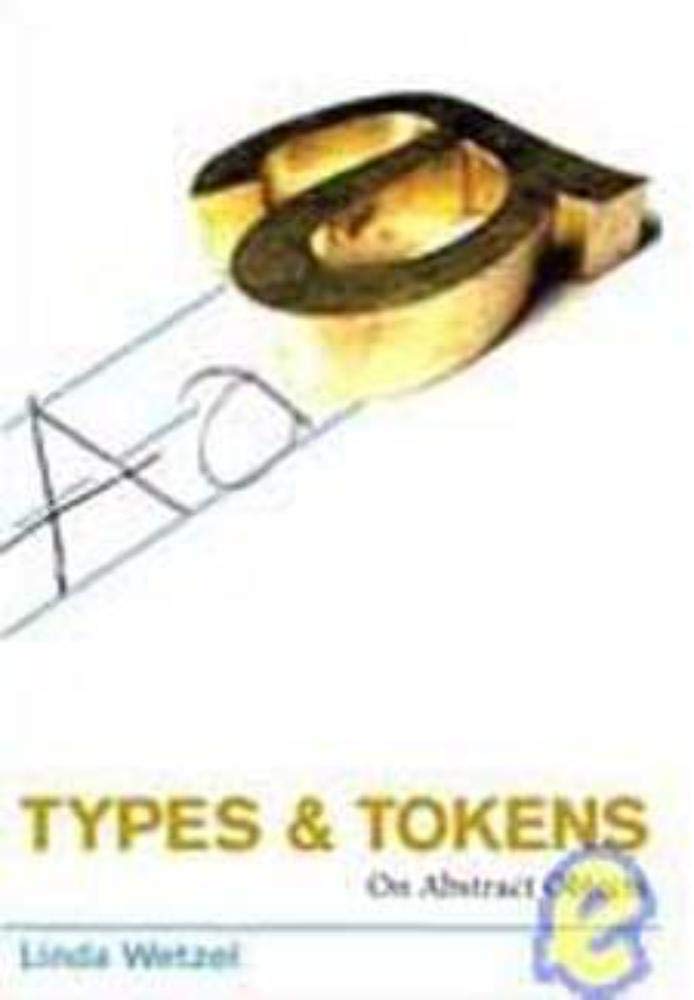 Types and Tokens: On Abstract Objects,Used