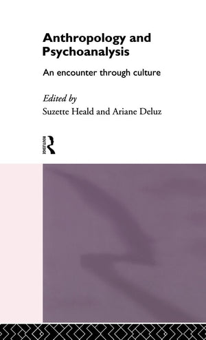 Anthropology and Psychoanalysis: An Encounter Through Culture,Used