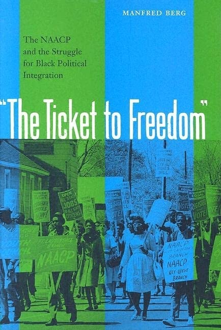 The Ticket To Freedom: The Naacp And The Struggle For Black Political Integration (New Perspectives On The History Of The South),Used