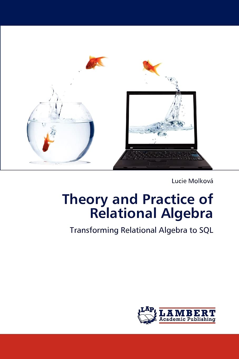 Theory and Practice of Relational Algebra: Transforming Relational Algebra to SQL,Used