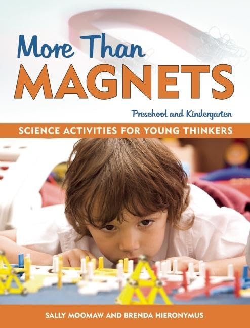 More Than Magnets: Exploring the Wonders of Science in Preschool and Kindergarten,Used