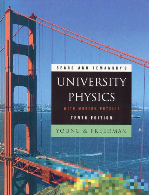 Sears and Zemansky s University Physics With Modern Physics (AddisonWesley Series in Physics)