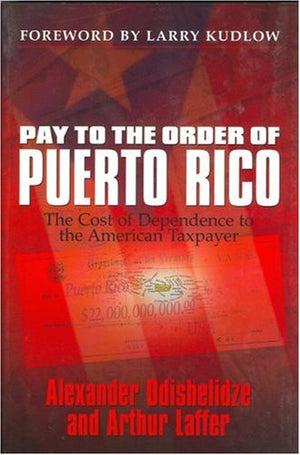 Pay to the Order of Puerto Rico: The Cost of Dependence,Used
