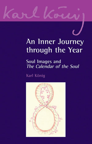 An Inner Journey Through the Year: Soul Images and The Calendar of the Soul (Karl Knig Archive, 6),Used
