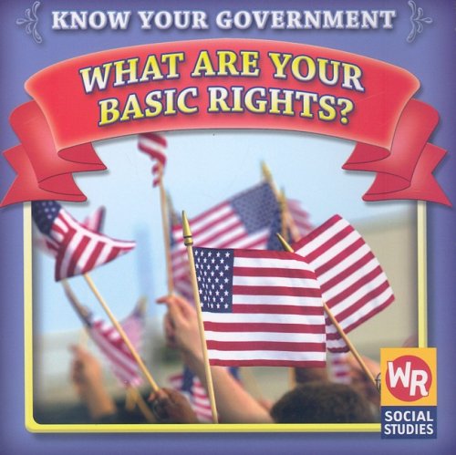 What Are Your Basic Rights? (Know Your Government),New
