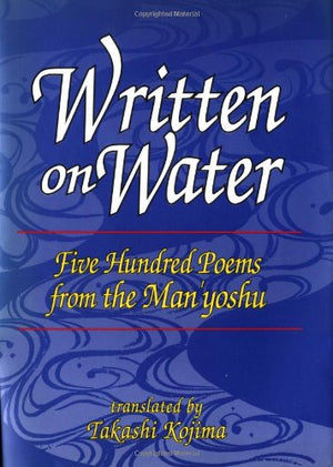 Written On Water: Five Hundred Poems From The Man'Yoshu,Used