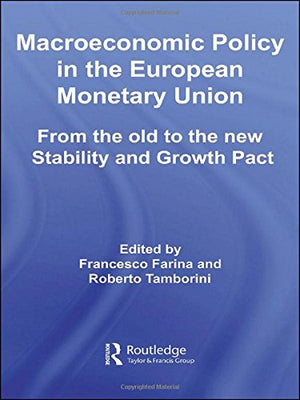 Macroeconomic Policy In The European Monetary Union: From The Old To The New Stability And Growth Pact (Routledge Studies In The