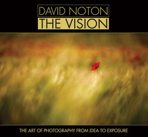 David Noton  The Vision: The Art Of Photography From Idea To Exposure,Used