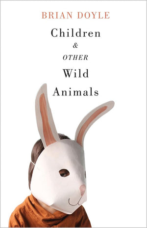 Children and Other Wild Animals: Notes on badgers, otters, sons, hawks, daughters, dogs, bears, air, bobcats, fishers, mascots, ,Used