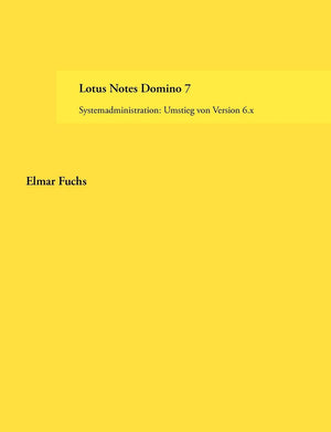 Lotus Notes Domino 7: Systemadministration: Umstieg von Version 6.x (German Edition),Used