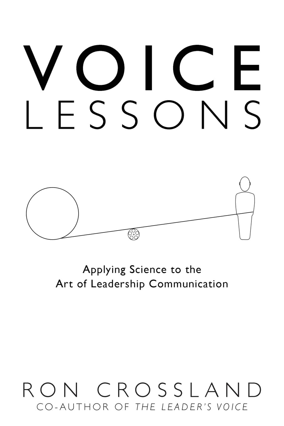 Voice Lessons: Applying Science to the Art of Leadership Communication,Used