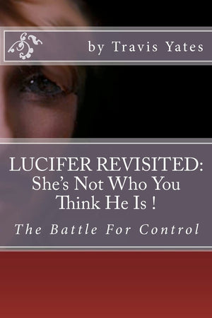 Lucifer Revisited:: She'S Not Who You Think He Is.,Used