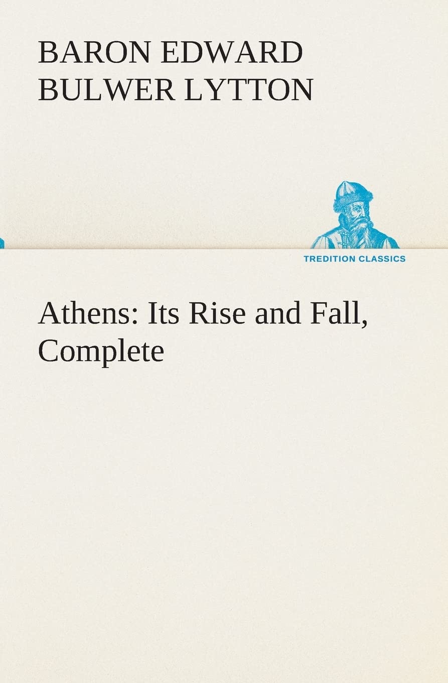 Athens: Its Rise and Fall, Complete,Used