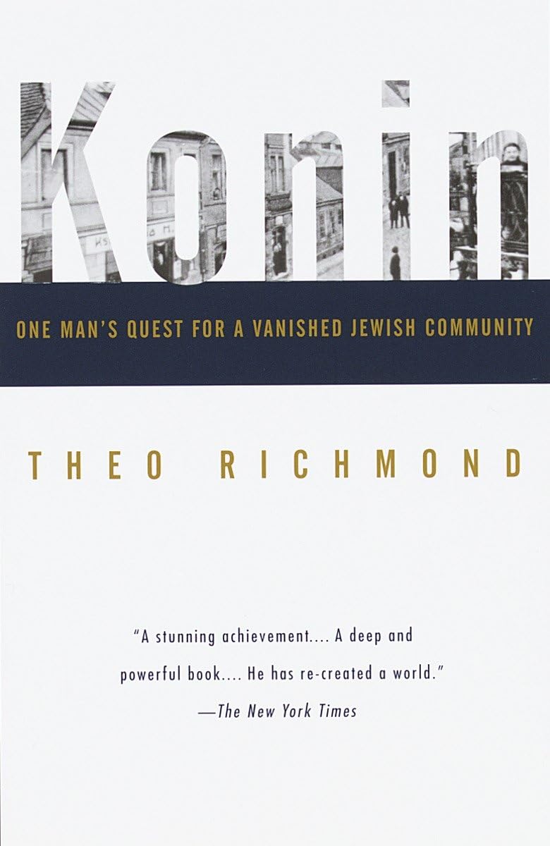 Konin: One Man'S Quest For A Vanished Jewish Community,New