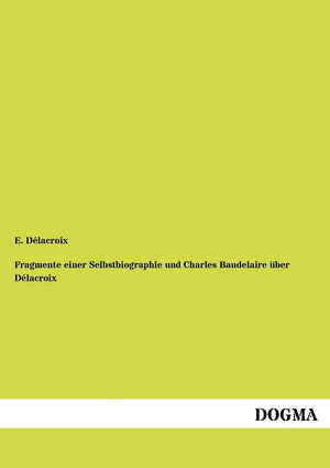 Fragmente Einer Selbstbiographie Und Charles Baudelaire Ber D LaCroix (German Edition),Used