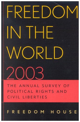 Freedom in the World 2003: The Annual Survey of Political Rights and Civil Liberties,Used