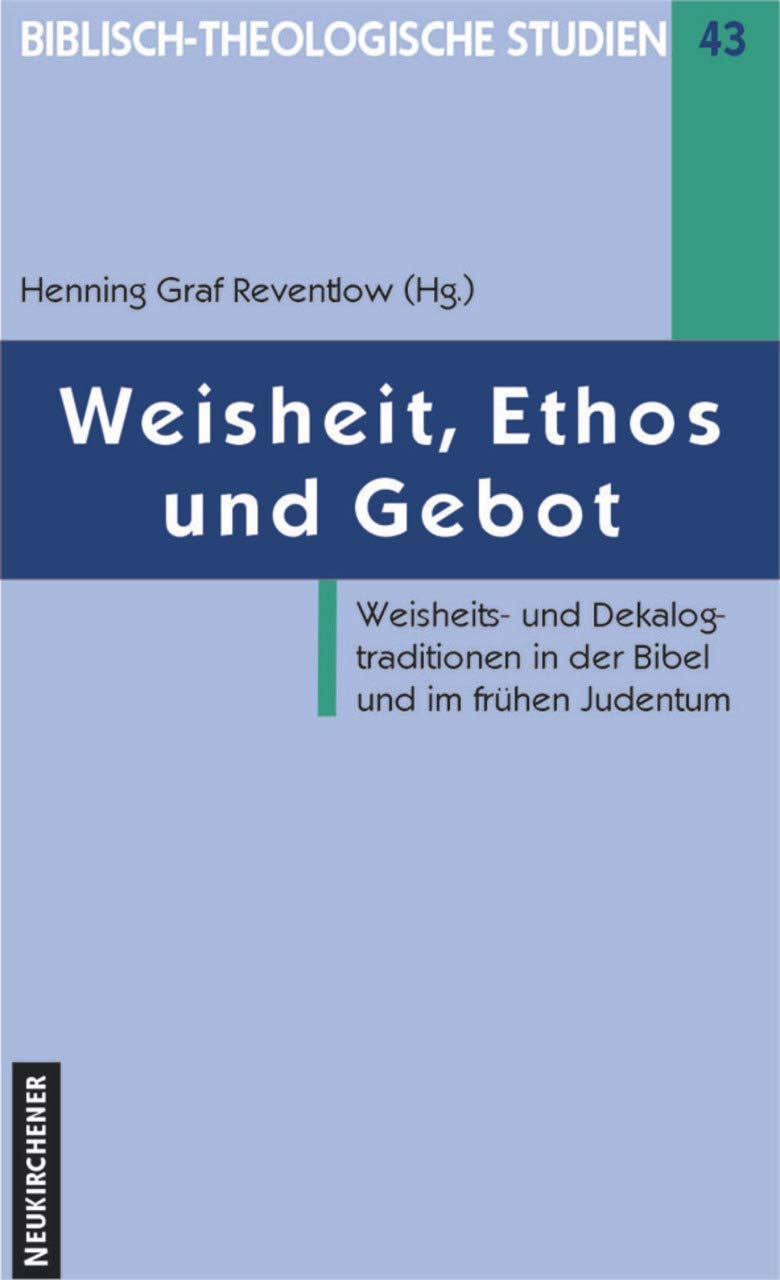 Weisheit, Ethos Und Gebot (Biblischtheologische Studien, 43) (German Edition),New