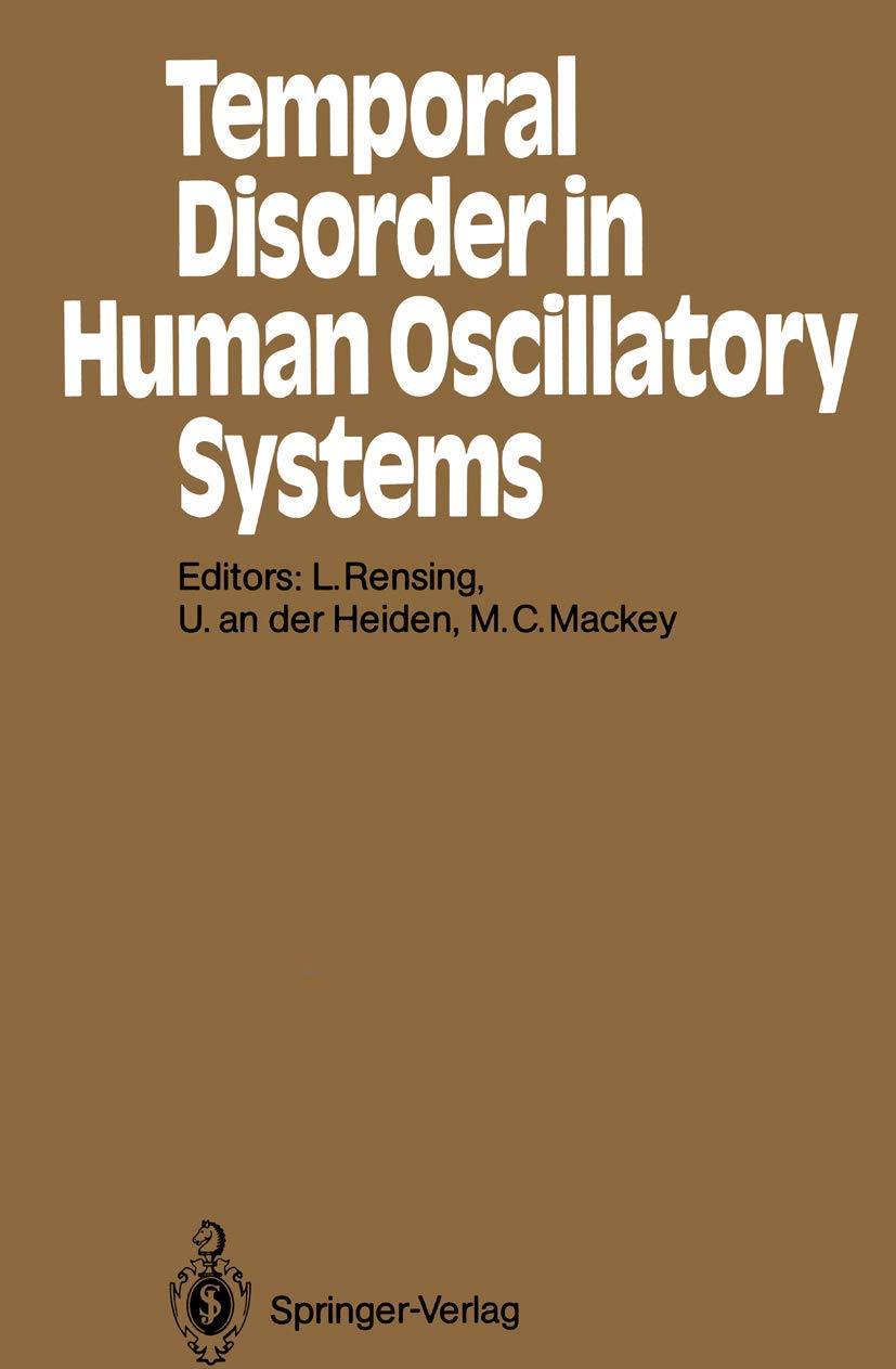 Temporal Disorder in Human Oscillatory Systems: Proceedings of an International Symposium University of Bremen, 813 September 1,Used