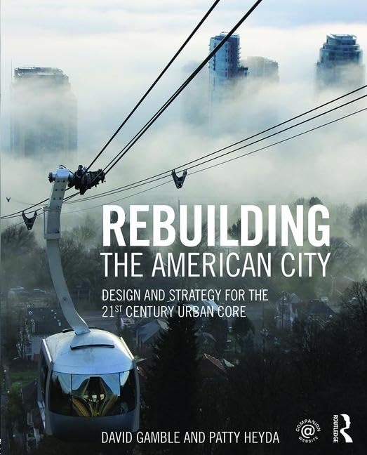 Rebuilding the American City: Design and Strategy for the 21st Century Urban Core,Used