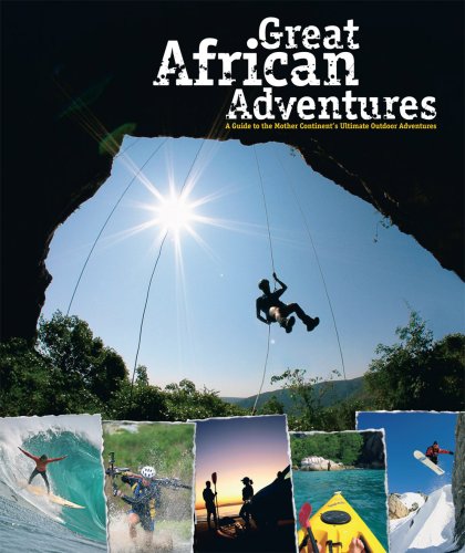 Great African Adventures: A Guide to the Mother Continents Ultimate Outdoor Adventures,Used