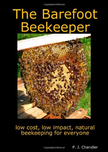 The Barefoot Beekeeper: A Simple, Sustainable Approach to Smallscale Beekeeping Using Top Bar Hives,Used