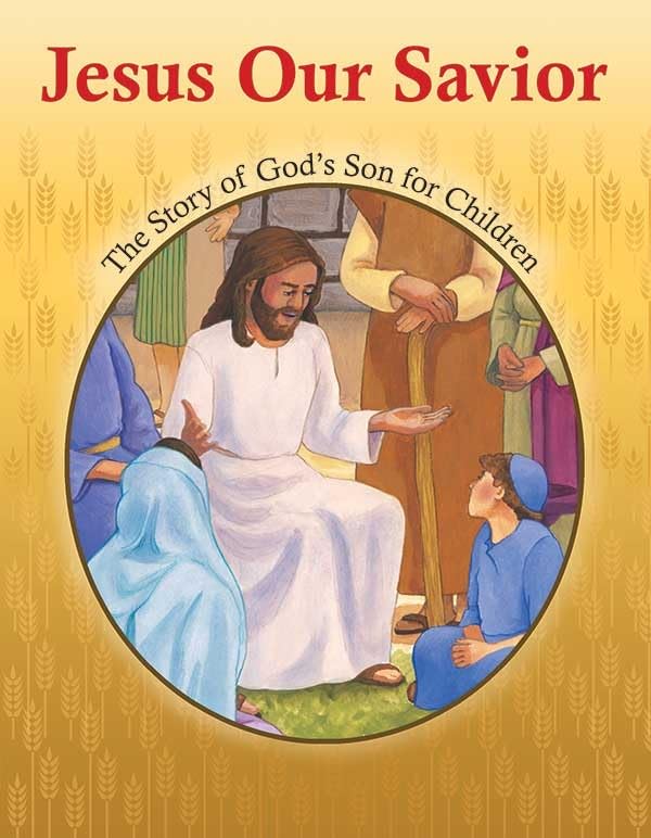 Jesus Our Savior: The Story Of Gods Son For Children,Used