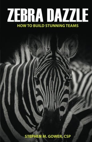 Zebra Dazzle: How To Build Stunning Teams,Used