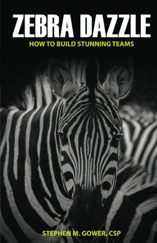 Zebra Dazzle: How To Build Stunning Teams,Used