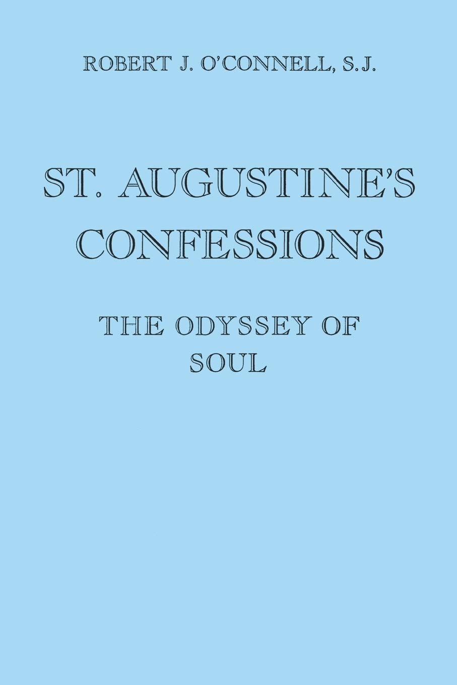 St. Augustine's Confessions: The Odyssey of Soul,Used