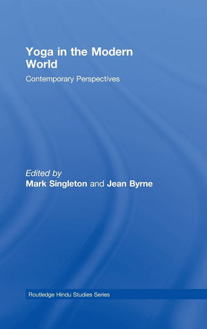 Yoga in the Modern World: Contemporary Perspectives (Routledge Hindu Studies Series),Used