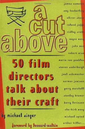 A CUT ABOVE: 50 Film Directors Talk About Their Craft,Used