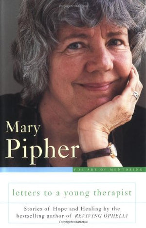 Letters To A Young Therapist: Stories Of Hope And Healing,New