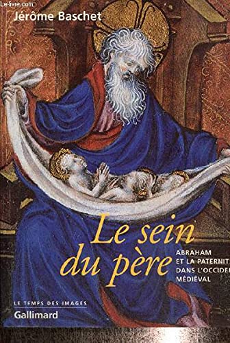 Le Sein du pre: Abraham et la paternit dans l'Occident mdival,Used