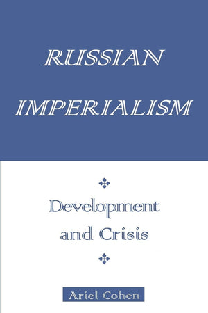 Russian Imperialism: Development and Crisis,New