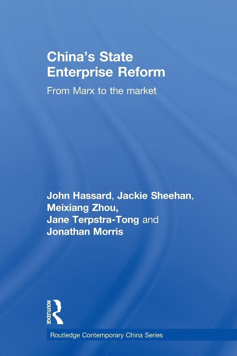 China'S State Enterprise Reform (Routledge Contemporary China Series)