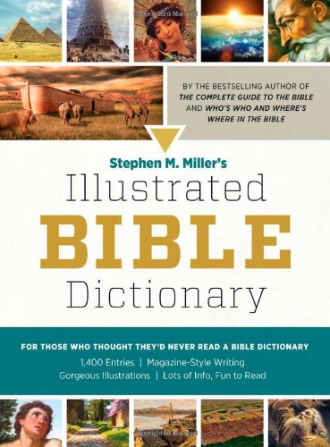 Stephen M. Miller's Illustrated Bible Dictionary: For Those Who Thought They'd Never Read a Bible Dictionary,Used